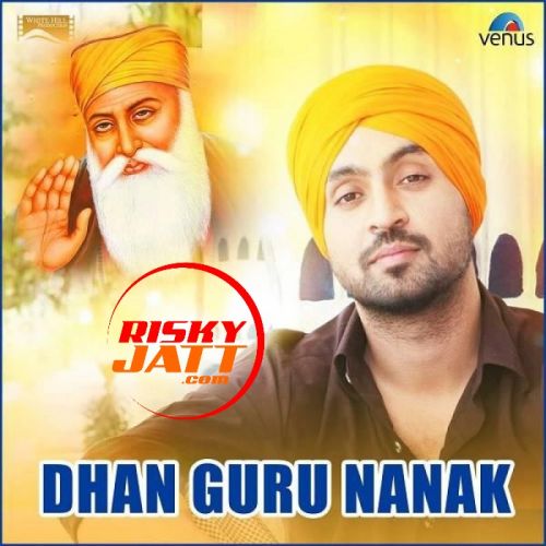 Dhan Guru Nanak Diljit Dosanjh Mp3 Song Download