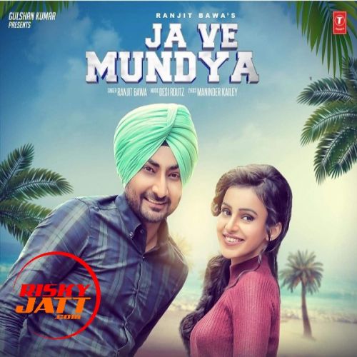 Ja Ve Mundya Ranjit Bawa Mp3 Song Download