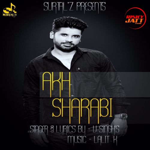 Akh Sharabi V Singh Mp3 Song Download