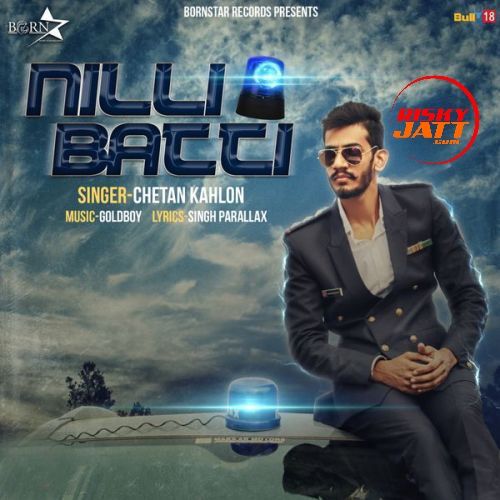 Nilli Batti Chetan Kahlon Mp3 Song Download