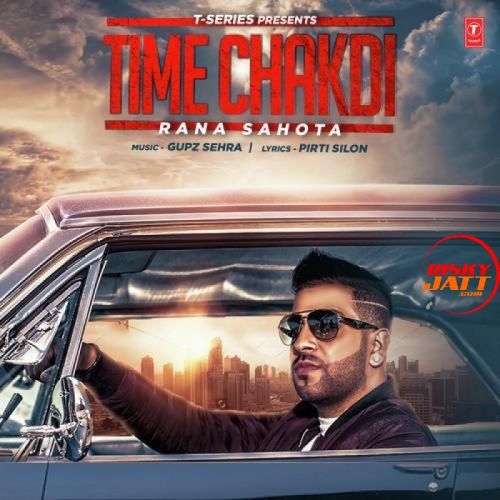 Time Chakdi Rana Sahota Mp3 Song Download