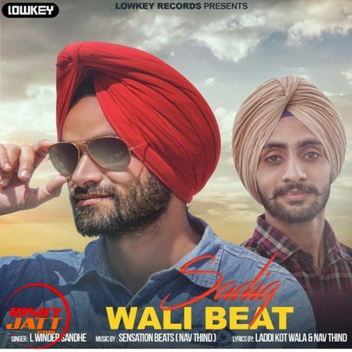 Sadiq Wali Beat L Winder Sandhe Mp3 Song Download