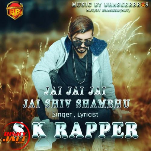 Jai Jai Shiv Shambhu Sk Rapper Mp3 Song Download