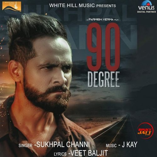 90 Degree Sukhpal Channi Mp3 Song Download