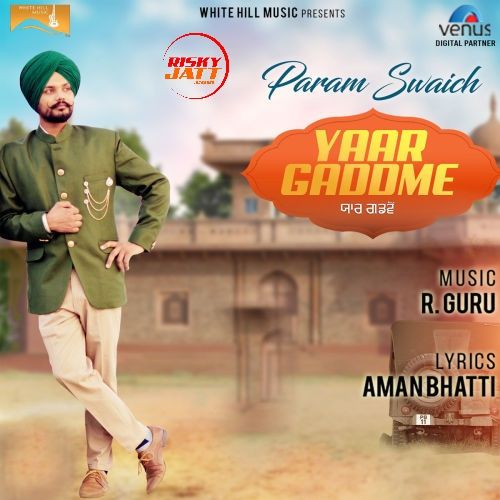 Yaar Gaddme Param Swaich Mp3 Song Download