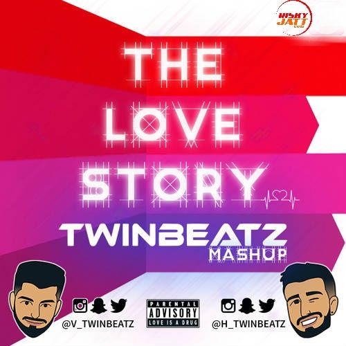 The Love Story (Twinbeatz Mashup) DJ Twinbeatz Mp3 Song Download