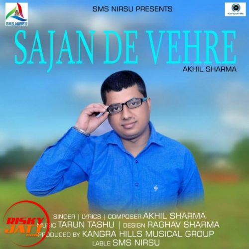 Sajan De Vehre Akhil Sharma Mp3 Song Download