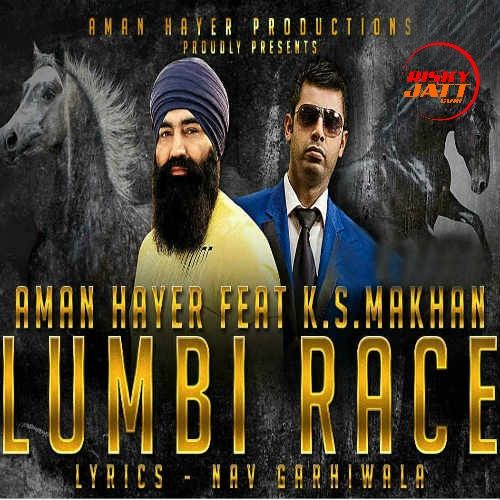 Lumbi Race Ks Makhan, Aman Hayer Mp3 Song Download