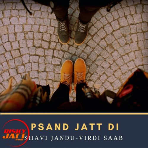 Pasand Jatt di Shavi Jandu Mp3 Song Download