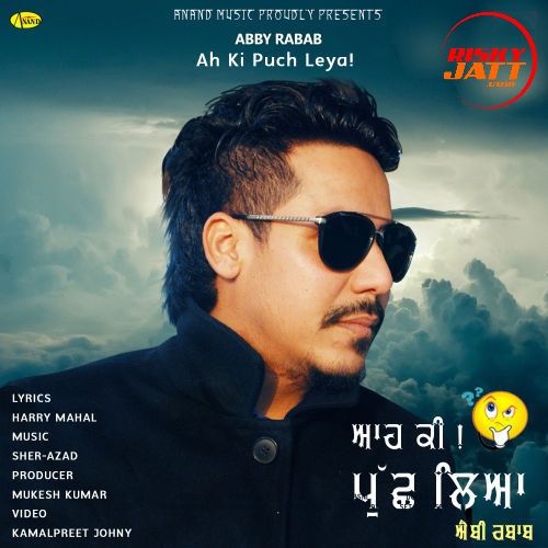 Ah ki Puch Leya Abby Rabab Mp3 Song Download