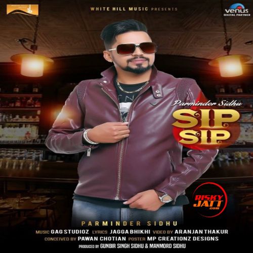 Sip Sip Parminder Sidhu Mp3 Song Download