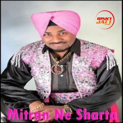 Mitran Ne Sharta Lehmber Hussainpuri Mp3 Song Download