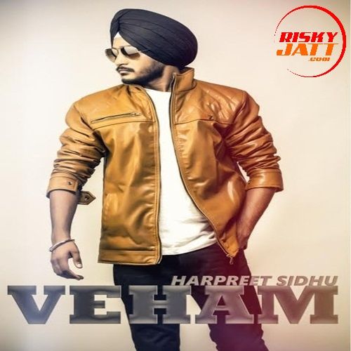 Veham Harpreet Sidhu Mp3 Song Download