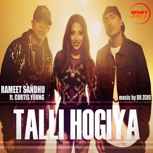 Talli Hogiya Rameet Sandhu, Curtis Young Mp3 Song Download