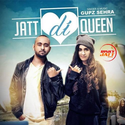 Jatt Di Queen Gupz Mp3 Song Download