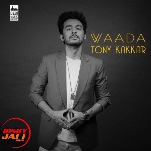 Waada Tony Kakkar Mp3 Song Download