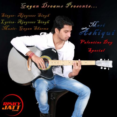 Meri Ashiqui Ajayveer Singh Mp3 Song Download