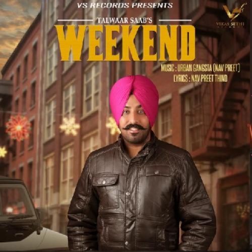 Weekend Talwaar Saab Mp3 Song Download