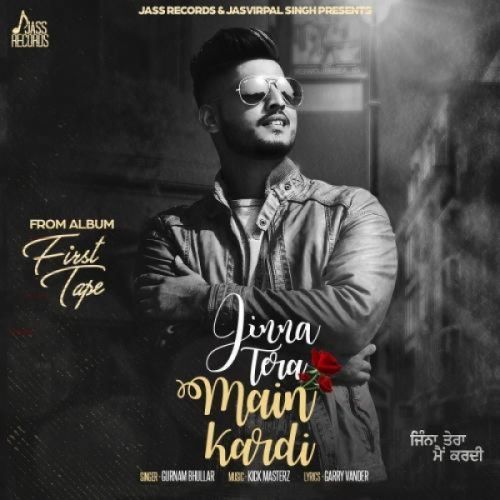 Jinna Tera Main Kardi Gurnam Bhullar Mp3 Song Download