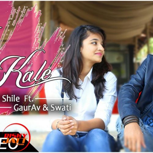 Na Kale - The Shile The Shile , GaurAv, K Kshitij, Swati Mp3 Song Download