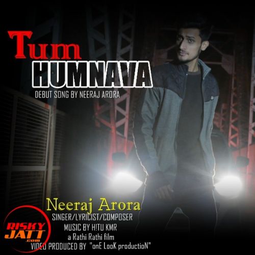 Tum Humnava NEERAJ ARORA Mp3 Song Download