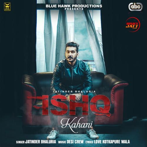 Ishq Kahani Jatinder Bhaluria Mp3 Song Download