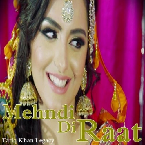 Mehndi Di Raat Tariq Khan Legacy Mp3 Song Download