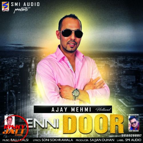 Enni Door Ajay Mehmi Holland Mp3 Song Download