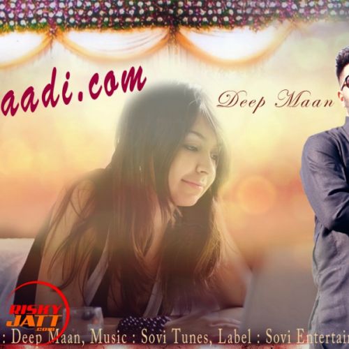 Shaadi.com Deep Maan Mp3 Song Download