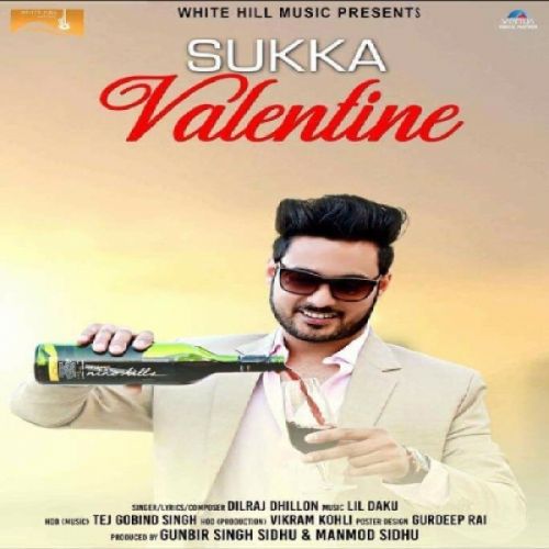 Sukka Valentine Dilraj Dhillon Mp3 Song Download