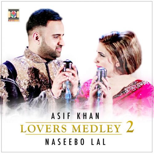 Lovers Medley 2 Asif Khan, Naseebo Lal Mp3 Song Download