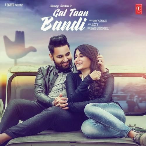 Gal Taan Bandi Honey Sarkar Mp3 Song Download