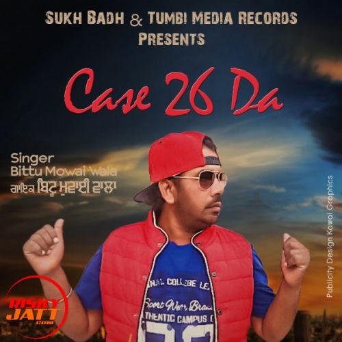 Case 26 Da Bittu Mowai Wala Mp3 Song Download