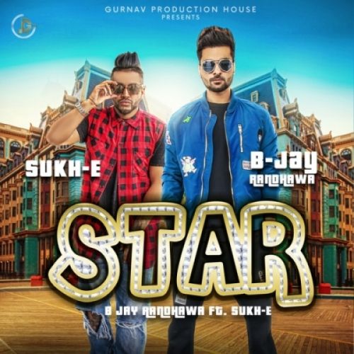 Star B-Jay Randhawa, Sukh-E Mp3 Song Download