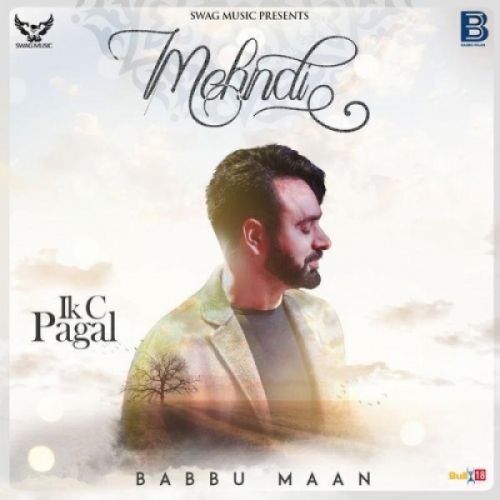 Mehndi (Ik C Pagal) Babbu Maan Mp3 Song Download