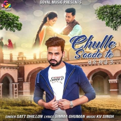 Chulle Saade Te Satt Dhillon Mp3 Song Download