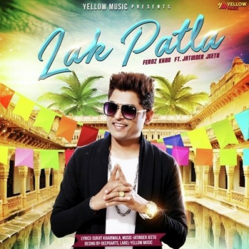 Lak Patla Feroz Khan Mp3 Song Download