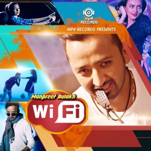 Wi-Fi Manpreet Aulakh Mp3 Song Download