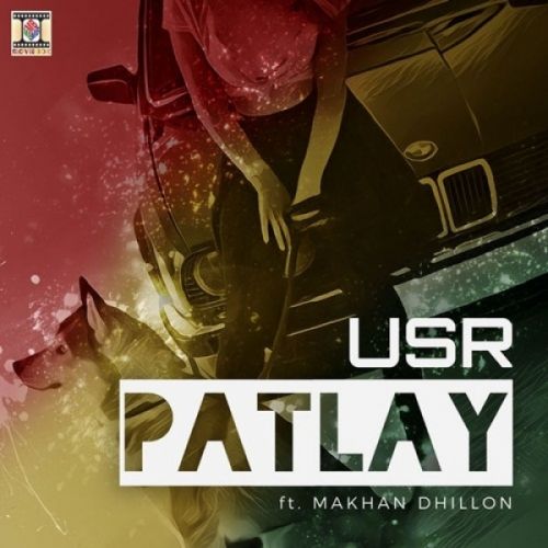 Patlay USR, Makhan Dhillon Mp3 Song Download