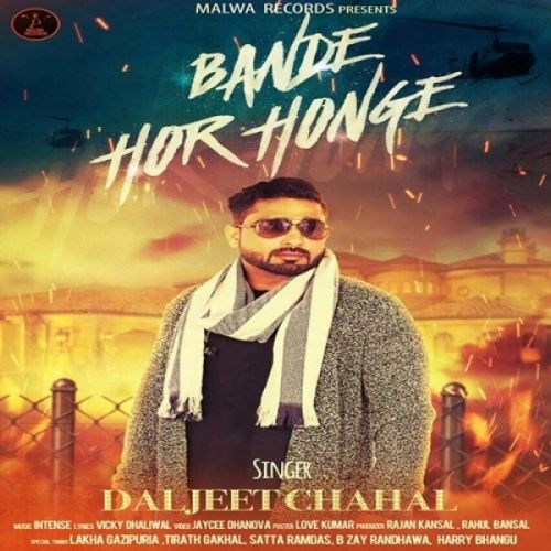 Bande Hor Honge Daljeet Chahal Mp3 Song Download