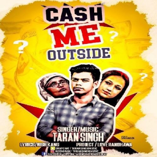 Cash Me Outside Taran Singh Mp3 Song Download
