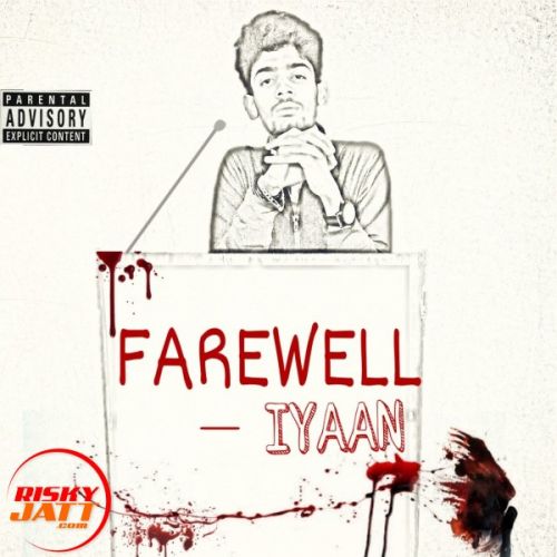 Farewell (explicit) Iyaan Mp3 Song Download