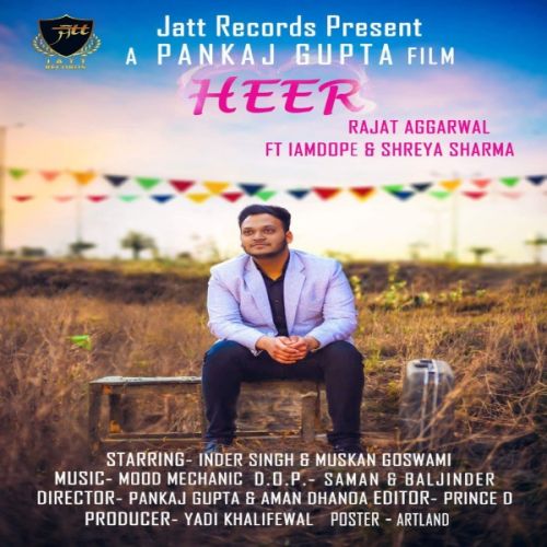 Heer Rajat Aggarwal, IamDope, Shreya Sharma Mp3 Song Download