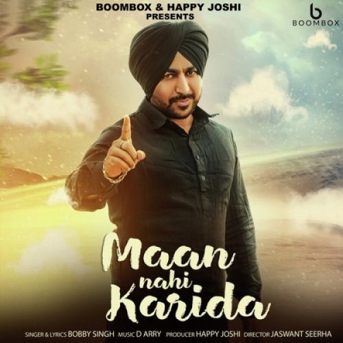 Maan Nahi Karida Bobby Singh Mp3 Song Download