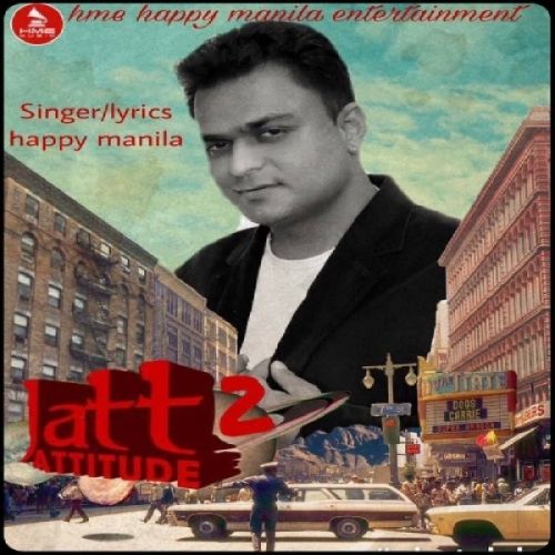 Jatt Attitude 2 Happy Manila Mp3 Song Download