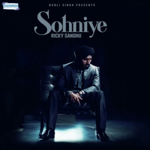 Sohniye Ricky Sandhu Mp3 Song Download