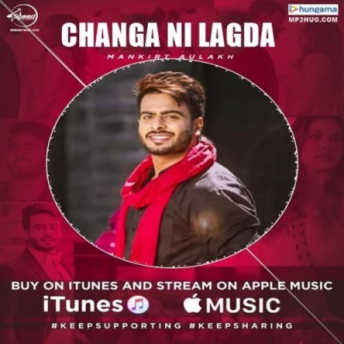 Changa Ni Lagda Mankirt Aulakh Mp3 Song Download