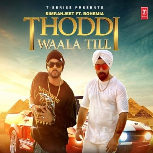 Thoddi Waala Till Simranjeet Singh, Bohemia Mp3 Song Download