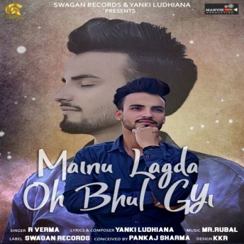 Mainu Lagda Oh Bhul Gyi R Verma Mp3 Song Download