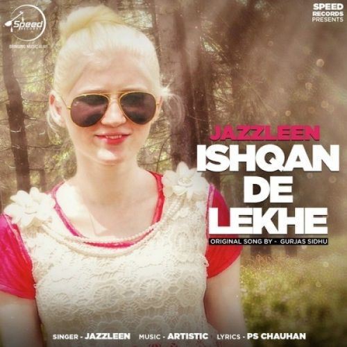 Ishqan De Lekhe (Cover Song) Jazzleen Mp3 Song Download